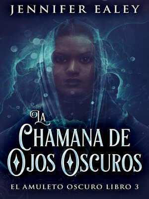 cover image of La Chamana de Ojos Oscuros
